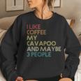 Cavapoo Dog Owner Coffee Lovers Funny Quote Vintage Retro Women Crewneck Graphic Sweatshirt Gifts for Her
