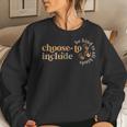 Choose To Include Special Education Teacher Autism Awareness Women Sweatshirt Gifts for Her