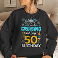Cruising Into My 50 Year Old Birthday Squad 50Th Cruise Bday Women Crewneck Graphic Sweatshirt Gifts for Her