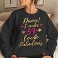 Damn I Make 59 Look Fabulous 59Th Birthday Shirt Women Women Sweatshirt Gifts for Her