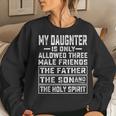 My Daughters Is Allowed Three Friends Father Son Holy Spirit Women Sweatshirt Gifts for Her My Daughters Is Allowed Three Friends Father Son Holy Spirit Women Sweatshirt Gifts for Her