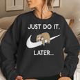 Do It Later Funny Sleepy Sloth For Lazy Sloth Lover Women Crewneck Graphic Sweatshirt Gifts for Her