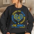 Down Syndrome Awareness Be Kind World Down Syndrome Day 2023 Women Sweatshirt Gifts for Her