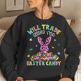 Easter Day Will Trade Sister For Easter Candy Bunny Eggs Women Sweatshirt Gifts for Her