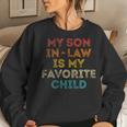 Womens Family Humor My Son In Law Is My Favorite Child Women Sweatshirt Gifts for Her