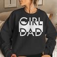 Girl Dad For Men Proud Father Of Daughters Outnumbered Women Sweatshirt Gifts for Her