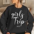Womens Girls Trip 2023 Vacation Weekend Getaway Party Women Sweatshirt Gifts for Her