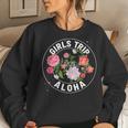 Girls Trip Hawaii Aloha 2023 Women Vacation Birthday Squad Women Sweatshirt Gifts for Her
