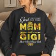 God ed Me Two Titles Mom And Gigi Sunflower Women Sweatshirt Gifts for Her