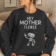 Hey Mother Flower Hilarious Hello Puckers Women Crewneck Graphic Sweatshirt Gifts for Her