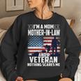 I Am A Mom Mother-In-Law And A Veteran Nothing Scares Me Usa Women Crewneck Graphic Sweatshirt Gifts for Her