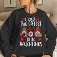 I Teach The Cutest Little Valentines Women Gnome Teachers V4 Women Crewneck Graphic Sweatshirt Gifts for Her