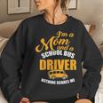 Im A Mom & School Bus Driver Nothing Scares Me Women Crewneck Graphic Sweatshirt Gifts for Her