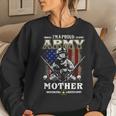 Im A Proud Army Mother Veteran Fathers Day 4Th Of July Women Crewneck Graphic Sweatshirt Gifts for Her