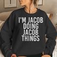 Im Jacob Doing Jacob Things Funny Christmas Gift Idea Women Crewneck Graphic Sweatshirt Gifts for Her