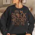 Its Black History For Me African Pride Bhm Men Women Kids V2 Women Crewneck Graphic Sweatshirt Gifts for Her