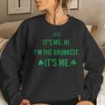 Womens Its Me Hi Im The Drunkest Its Me Humor Patrick Day Women Sweatshirt Gifts for Her