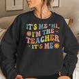 Its Me Hi Im The Teacher Its Me Vintage Groovy Teacher Sweatshirt Gifts for Her