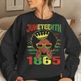 Junenth Is My Independence Day Junenth 1865 Women Kid Women Sweatshirt Gifts for Her