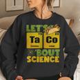 Lets Tacos Bout Science Cinco De Mayo Funny Teacher Women Crewneck Graphic Sweatshirt Gifts for Her