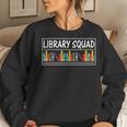 Library Squad Teacher Book Lovers Librarian Women Sweatshirt Gifts for Her
