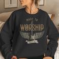 Made To Worship Psalm 95 1 Christian Worship Bible Verse Women Sweatshirt Gifts for Her