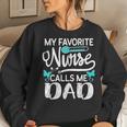 My Favorite Nurse Calls Me Dad Cute Fathers Day Mens Gift Women Crewneck Graphic Sweatshirt Gifts for Her