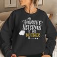 My Favorite Veteran Is My Mother Funny Military Women Crewneck Graphic Sweatshirt Gifts for Her