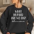 Womens What Number Are We On Dance Mom Life Women Sweatshirt Gifts for Her