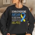 Proud Mom Of A T21 Warrior Down Syndrome Awareness Women Sweatshirt Gifts for Her