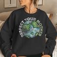 Respect Your Mother Vintage Earth Day Women Crewneck Graphic Sweatshirt Gifts for Her Respect Your Mother Vintage Earth Day Women Crewneck Graphic Sweatshirt Gifts for Her