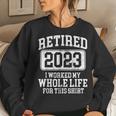 Retired 2023 Retirement Men Women Humor Women Crewneck Graphic Sweatshirt Gifts for Her