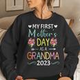 Womens Womens My First As A Grandma 2023 Women Sweatshirt Gifts for Her