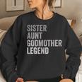 Sister Aunt Godmother Legend Auntie Godparent Proposal Women Crewneck Graphic Sweatshirt Gifts for Her