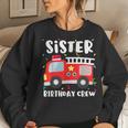 Sister Birthday Crew Fire Truck Party Firefighter Women Crewneck Graphic Sweatshirt Gifts for Her
