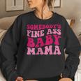Somebodys Fine Ass Baby Mama Mom Saying Cute Mom Women Sweatshirt Gifts for Her