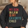 My Son-In-Law Is My Favorite Child Family Humor Women Sweatshirt Gifts for Her