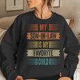 My Son-In-Law Is My Favorite Child Mom Dad Family Women Sweatshirt Gifts for Her
