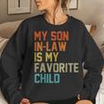 My Son-In-Law Is My Favorite Child Mom Dad Women Sweatshirt Gifts for Her