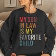 My Son In Law Is My Favorite Child Mother &Fathers Day Women Sweatshirt Gifts for Her