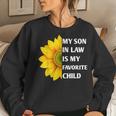 My Son In Law Is My Favorite Child Sunflower Family Matching Women Sweatshirt Gifts for Her