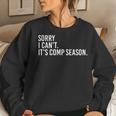 Sorry I Cant Its Comp Season Cheer Comp Dance Mom Dancing Women Sweatshirt Gifts for Her