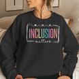 Special Education Autism Awareness Teacher Inclusion Matters Women Sweatshirt Gifts for Her