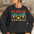 My Squad Calls Me Mom Retro Style Women Sweatshirt Gifts for Her