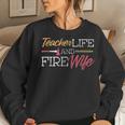 Teacher And Firefighter Wife Teacher Life Fire Wife Women Crewneck Graphic Sweatshirt Gifts for Her