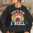 This Is How I Roll Funny Bowling Balls Pin Bowler Vintage Women Crewneck Graphic Sweatshirt Gifts for Her
