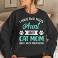 I Have Two Titles Aunt And Cat Mom Fur Mama Women Sweatshirt Gifts for Her