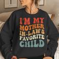 Wavy Groovy Im My Mother In Laws Favorite Child Son In Law Women Sweatshirt Gifts for Her