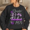 Womens Chapter 49 Fabulous Since 1974 49Th Birthday Queen Women Crewneck Graphic Sweatshirt Gifts for Her