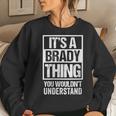 Womens Its A Brady Thing You Wouldnt Understand Surname Name Women Crewneck Graphic Sweatshirt Gifts for Her